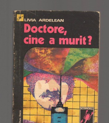 C8554 DOCTORE, CINE A MURIT? DE LIVIA ARDELEAN foto