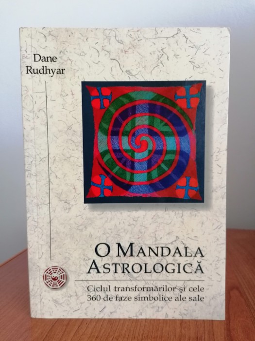 Dane Rudhyar, O mandala astrologică. Ciclul transformărilor și cele 360 de faze simbolice ale sale