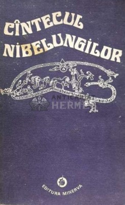 Cintecul Nibelungilor. Versiune in proza ritmata dupa textul epopeii medievale germane - 1977 (N156) foto