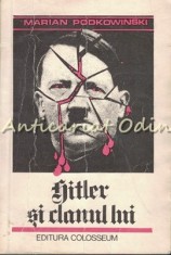 Hitler Si Clanul Lui - Marian Podkowinski foto
