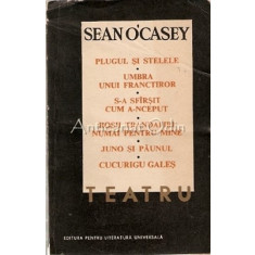 Teatru - Sean O&#039;Casey - Plugul Si Stelele; Umbra Unui Franctiror