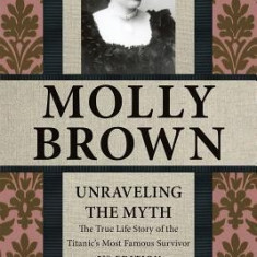 Molly Brown: Unraveling the Myth, 3rd Edition