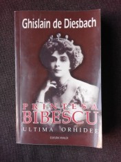 PRINTESA BIBESCU, ULTIMA ORHIDEE - Ghislain de Diesbach foto