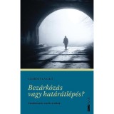 Bez&aacute;rk&oacute;z&aacute;s vagy hat&aacute;r&aacute;tl&eacute;p&eacute;s? - Csord&aacute;s L&aacute;szl&oacute;