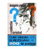 Eugen Rusu - Cum gandim si rezolvam 200 de probleme - 102539