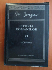 N. Iorga - Istoria romanilor ( Monarhii - vol. VI ) foto