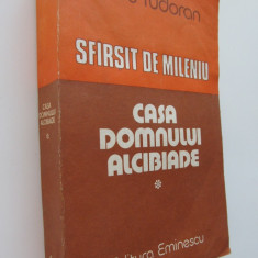 Sfarsit de mileniu - Casa domnului Alcibiade - Radu Tudoran