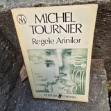 REGELE ARINILOR - MICHEL TOURNIER