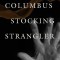 The Columbus Stocking Strangler