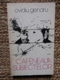 Cafeneaua subiectelor - Ovidiu Genaru ( Junimea 1980 )