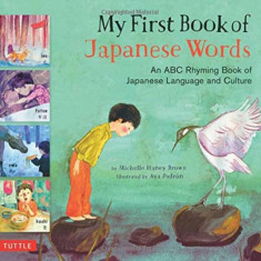 My First Book of Japanese Words: An ABC Rhyming Book of Japanese Language and Culture