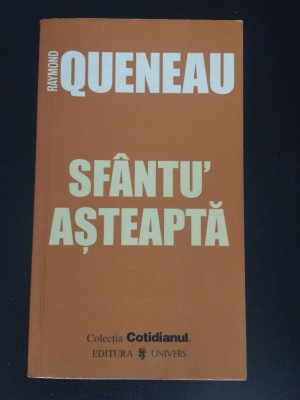 Sfantu&amp;#039; Asteapta - Raymond Queneau foto