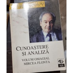 Cunoastere si Analiza. Volum Omagial Mircea Flonta