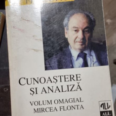 Cunoastere si Analiza. Volum Omagial Mircea Flonta