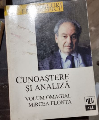 Cunoastere si Analiza. Volum Omagial Mircea Flonta foto