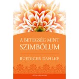 A betegs&eacute;g, mint szimb&oacute;lum - Ruediger Dahlke