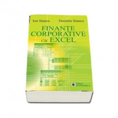 Finante corporative cu Excel - Dumitra Stancu, Ion Stancu foto