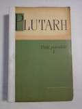 PLUTARH -Vieti paralele - volumul 1