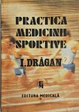 I. Drăgan, Practica Medicinii sportive, 1989, Editura Medicala