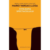 Civilzatia spectacolului - Mario Vargas Llosa
