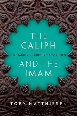 The Caliph and the Imam: The Making of Sunnism and Shiism foto