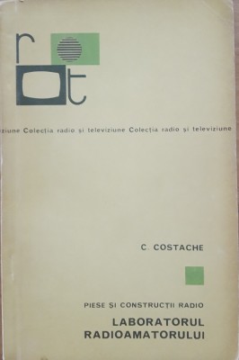 Laboratorul radioamatorului - C. Costache foto