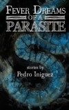 Fever Dreams of a Parasite