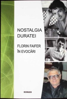 NOSTALGIA DURATEI. FLORIN FAIFER IN EVOCARI-ANTOLOGIE: NICOLAE PANAITE-275845 foto