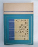 Culegere de texte pentru munca educativa la clasele I-IV, 1970