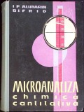 Microanaliza Chimica Cantitativa, I.P. Alimarin &amp; B.I. Frid, 1962, Tehnica, 420 pagini, Chimie, Carte veche, Cartonata