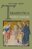 Terapeutica bolilor mintale - Jean-Claude Larchet - Supergraph