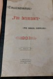 CALENDARUL FOII INTERESANTE 1907,ORASTIE PARINTELE IOAN MOTA