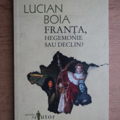 Lucian Boia - Franta, hegemonie sau declin?