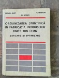 ORGANIZAREA STIINTIFICA IN FABRICATIA PRODUSELOR FINITE DIN LEMN ~ LOTIZARE SI OPTIMIZARE