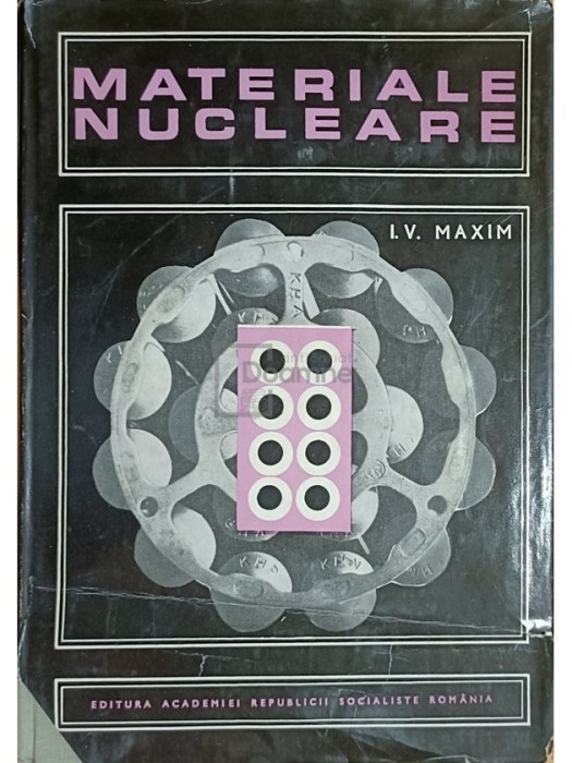 I. V. Maxim - Materiale nucleare (Editia: 1969)