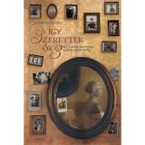 &Iacute;gy szerettek ők 3. - Leg&uacute;jabb irodalmi szerelmesk&ouml;nyv - Ny&aacute;ry Kriszti&aacute;n