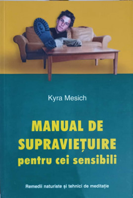 MANUAL DE SUPRAVIETUIRE PENTRU CEI SENSIBILI-KYRA MESICH foto