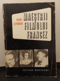 Cartea &quot;MAESTRII FILMULUI FRANCEZ&quot; scrisa de PIERRE LEPROHON