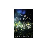 To Catch a Firefly: Special Edition
