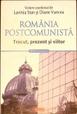 ROMANIA POSTCOMUNISTA TRECUT, PREZENT SI VIITOR-LAVINIA STAN, DIANE VANCEA-367736
