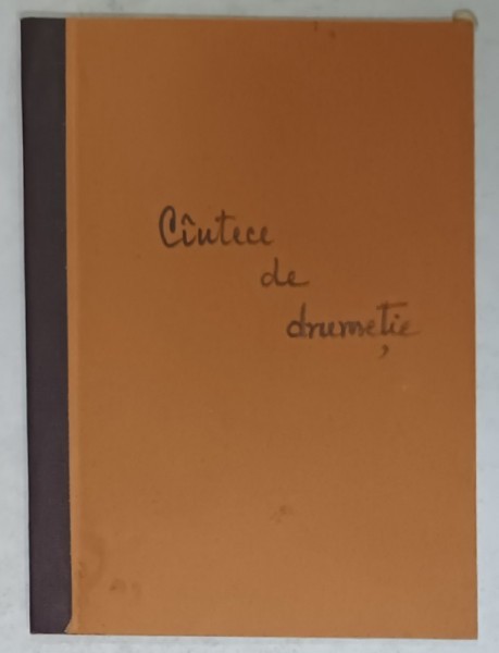 CANTECE DE DRUMETIE , ANII &#039;80 , PARTITURI CU TEXT