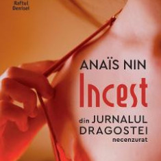 Incest. Din jurnalul dragostei, necenzurat - Anais Nis