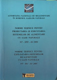 NORME TEHNICE PENTRU PROIECTAREA SI EXECUTAREA SISTEMELOR DE ALIMENTARE CU GAZE NATURALE-ANRGN-279556