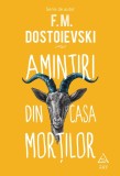 Amintiri din casa morților - F. M. Dostoievski