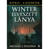 Winter elveszett l&aacute;nya - Riyria - A kezdetek 4. - Michael J. Sullivan
