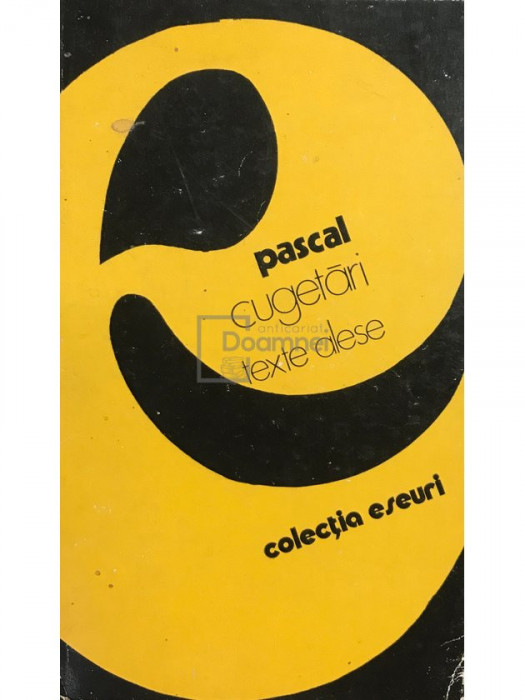 Pascal - Cugetări. Texte alese (editia 1978)