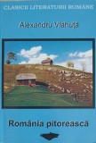 Romania Pitoreasca - Alexandru Vlahuta, Dacia 2007, Colectia Clasicii Literaturii Romane, Romana, Paperback