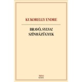 Brav&oacute;, Sylva! - N&eacute;gy k&ouml;nyv egy dobozban - Kukorelly Endre