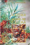 Catina si uleiul de catina - Stefan Manea
