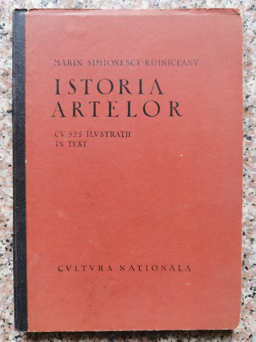 Istoria Artelor Cu 325 Ilustratii In Text - Marin Simionescu-rimniceanu , B423